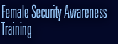 Female Security Awareness Training