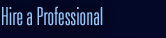 Hire a Professional